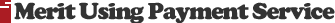 Merit using a payment service